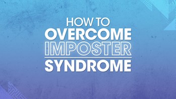 How to overcome imposter syndrome